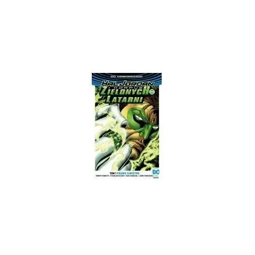 DC Odrodzenie Prawo Sinestro. Hal Jordan i Korpus Zielonych Latarni. Tom 1