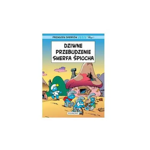 Dziwne przebudzenie smerfa śpiocha. przygody smerfów. tom 15