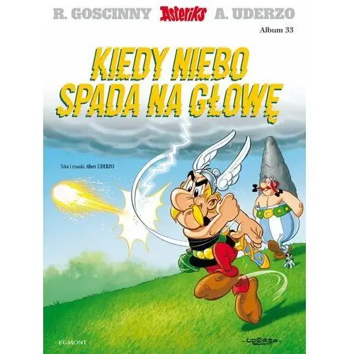 Kiedy niebo spada na głowę. Asteriks. Tom 33