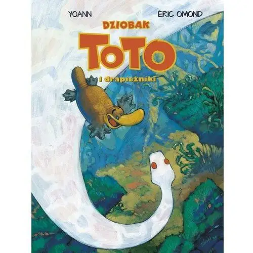 Mój pierwszy komiks 5+, dziobak toto dziobak toto i drapieżniki. tom 3 Egmont komiksy