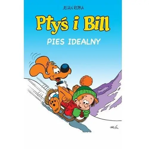 Pies idealny. ptyś i bill. tom 11 Egmont komiksy 2