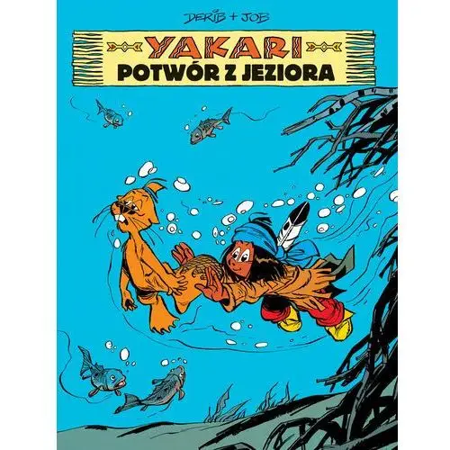 Potwór z jeziora. Yakari. Tom 17