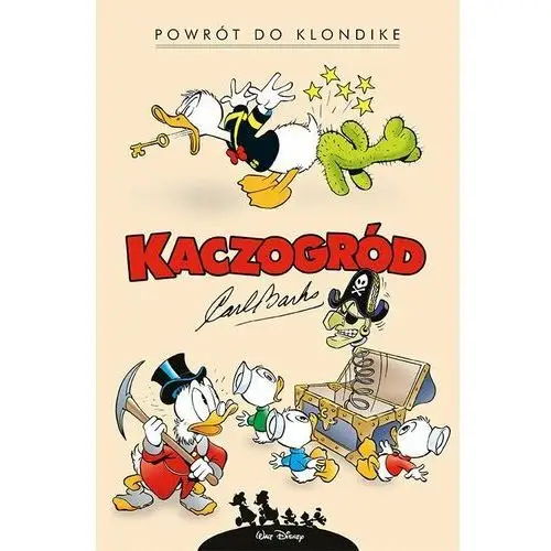 Powrót do Klondike. Kaczogród. Tom 1