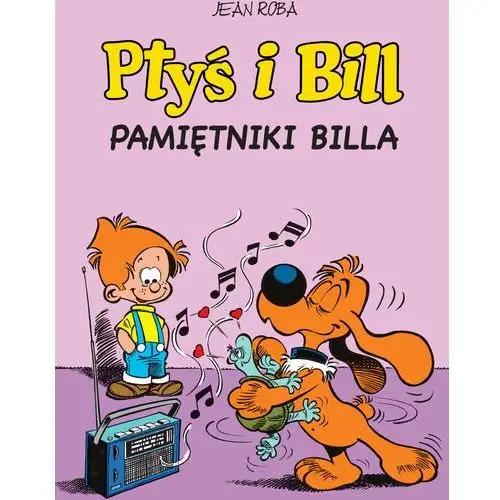 Egmont komiksy Ptyś i bill t.7 pamiętniki billa - jean roba
