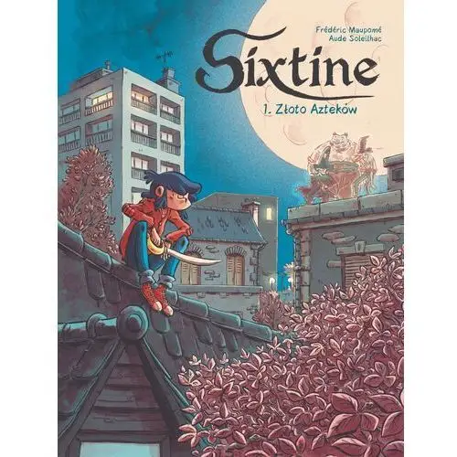 Złoto azteków. sixtine. tom 1 Egmont komiksy