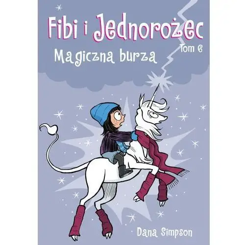 Magiczna burza. fibi i jednorożec. tom 6