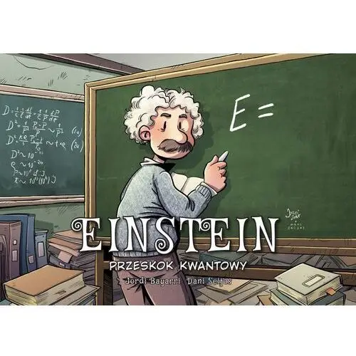 Najwybitniejsi naukowcy. einstein. przeskok kwantowy Egmont