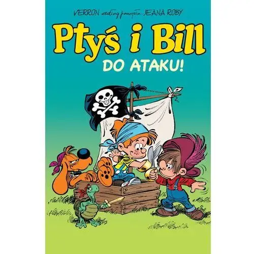 Ptyś i bill. do ataku! tom 1 Egmont