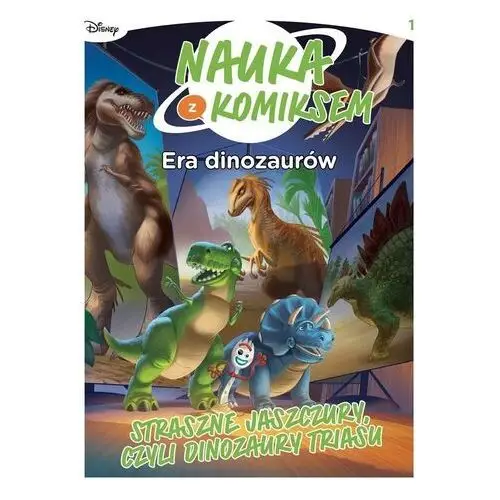 Straszne jaszczury, czyli dinozaury triasu. nauka z komiksem. era dinozaurów. tom 1 Egmont