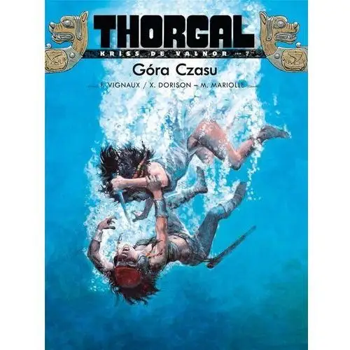 Thorgal - kriss de valnor góra czasu tom 7 [vignaux frédéric, dorison xavier, mariolle mathieu] Egmont