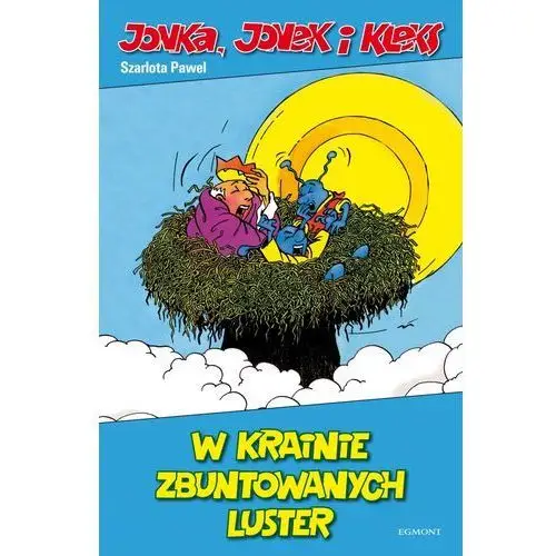 W krainie zbuntowanych luster. jonka, jonek i kleks. tom 6