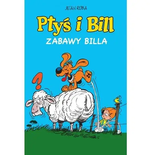 Zabawy billa. ptyś i bill. tom 8 Egmont