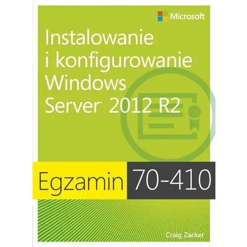 Egzamin 70-410. Instalowanie i konfigurowanie Windows Server 2012 R2