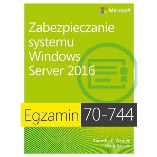 Egzamin 70-744. Zabezpieczanie systemu Windows Server 2016