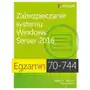 Egzamin 70-744. Zabezpieczanie systemu Windows Server 2016 Sklep on-line