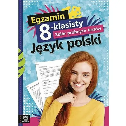 Egzamin 8-kl. Zbiór próbnych testów. Język polski