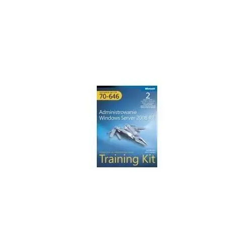 Egzamin MCITP 70-646: Administrowanie Windows Server 2008 R2 Training Kit