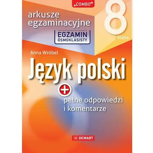 Egzamin ósmoklasisty. Arkusze i rozwiązania. Język polski