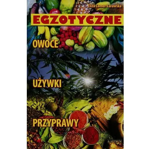 Egzotyczne owoce, używki, przyprawy