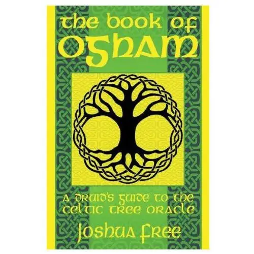 The Book of Ogham: A Druid's Guide to the Celtic Tree Oracle