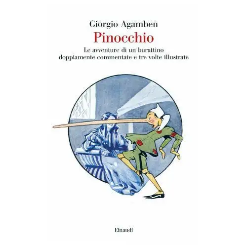 Pinocchio. le avventure di un burattino doppiamente commentate e tre volte illustrate Einaudi