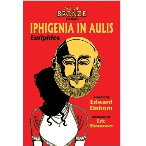 Iphigenia In Aulis, The Age of Bronze Edition Einhorn, Edward