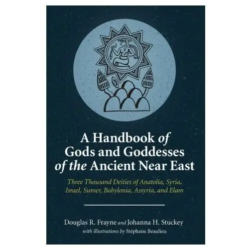 Eisenbrauns Handbook of gods and goddesses of the ancient near east