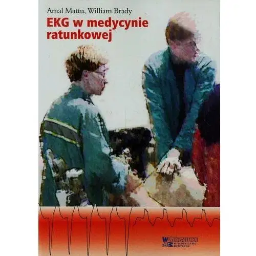 EKG w medycynie ratunkowej. Tom 1