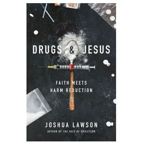 Ekklesia pr Drugs & jesus: faith meets harm reduction