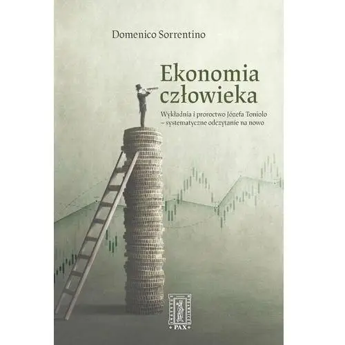 Ekonomia człowieka. Wykładnia i proroctwo Józefa Toniolo – systematyczne odczytanie na nowo