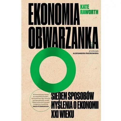 Ekonomia obwarzanka. Siedem sposobów myślenia o ekonomii XXI wieku