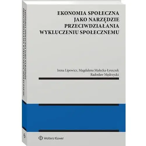 Ekonomia społeczna jako narzędzie przeciwdziałania wykluczeniu społecznemu