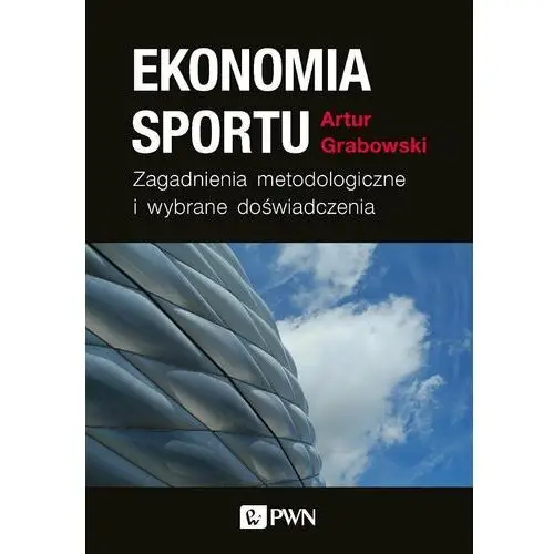 Ekonomia sportu. Zagadnienia metodologiczne