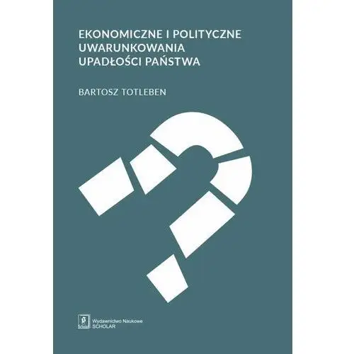 Ekonomiczne i polityczne uwarunkowania upadłości państwa