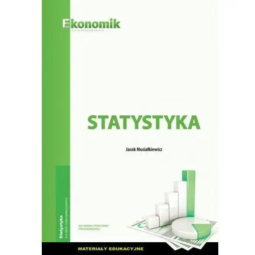 Statystyka. Materiały edukacyjne w.2017 EKONOMIK - Jacek Musiałkiewicz,485KS