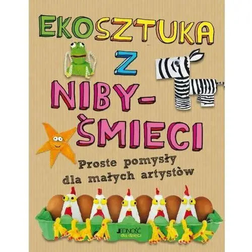 Ekosztuka z niby-śmieci. Proste pomysły dla małych artystów