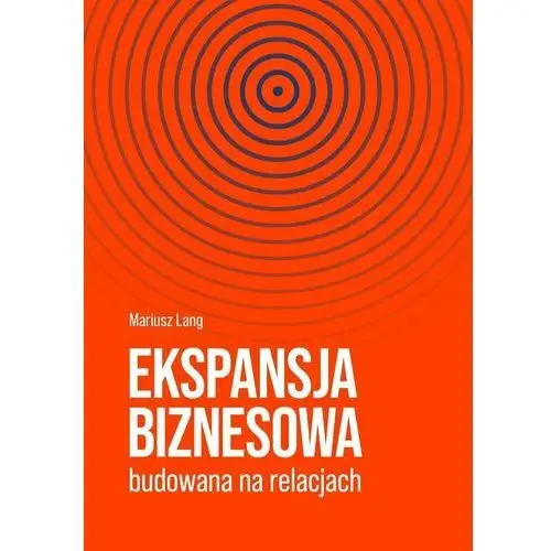 Ekspansja biznesowa budowana na relacjach