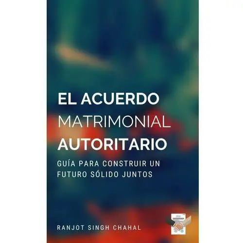 El Acuerdo Matrimonial Autoritario