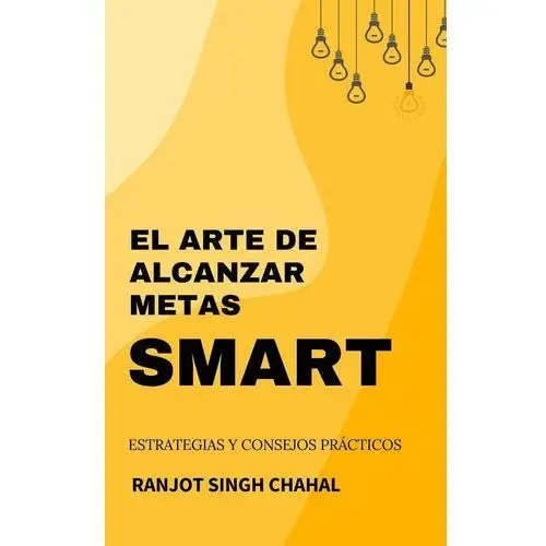 El Arte de Alcanzar Metas Smart