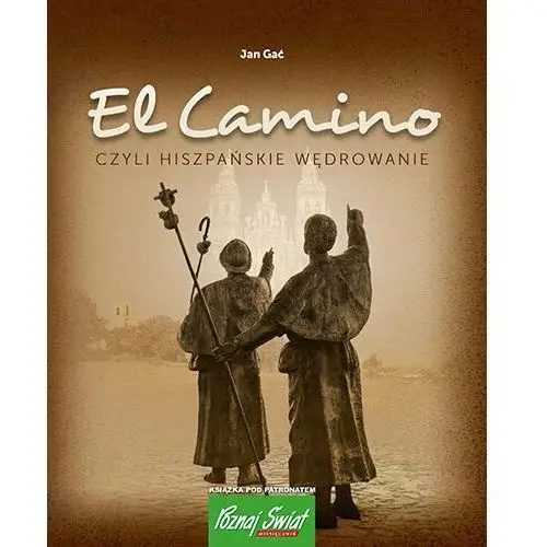 El Camino, czyli hiszpańskie wędrowanie