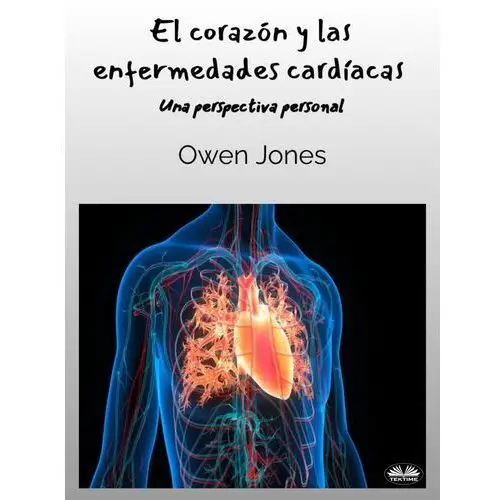 El Corazón Y Las Enfermedades Cardíacas