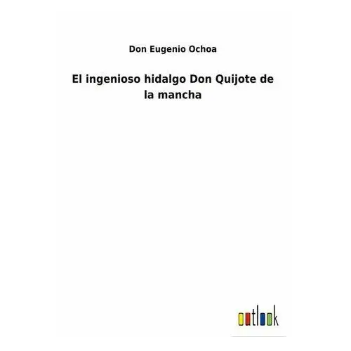 El ingenioso hidalgo Don Quijote de la mancha Ochoa, Don Eugenio