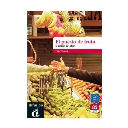 El puesto de frutas y otros relatos cortos. Buch mit Audio-CD