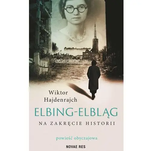 Elbing-Elbląg. Na zakręcie historii