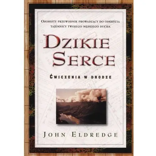 Dzikie serce - john eldredge