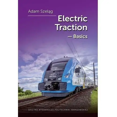 Electric traction - basis Oficyna wydawnicza politechniki warszawskiej