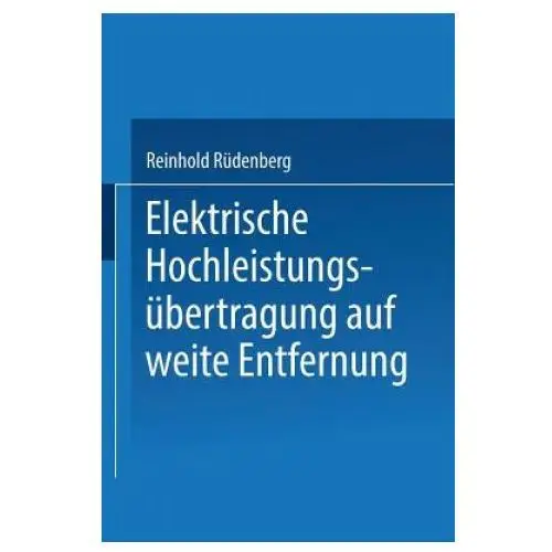 Elektrische hochleistungsubertragung auf weite entfernung Springer-verlag berlin and heidelberg gmbh & co. kg