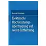 Elektrische hochleistungsubertragung auf weite entfernung Springer-verlag berlin and heidelberg gmbh & co. kg Sklep on-line