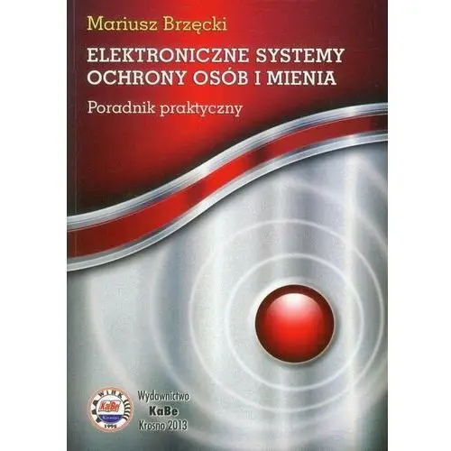 Elektroniczne systemy ochrony osób i mienia. Poradnik praktyczny