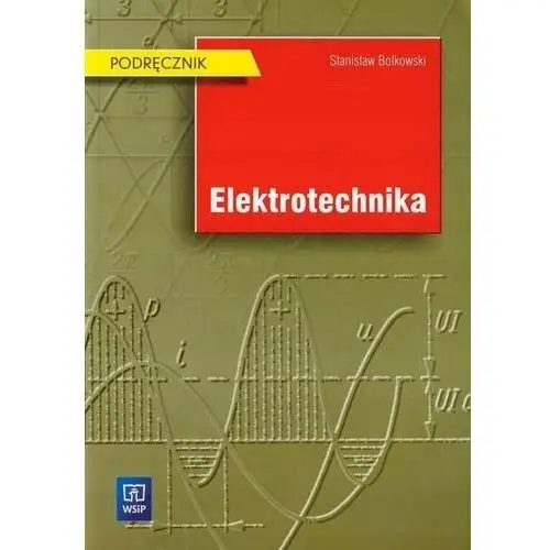 Elektrotechnika. Podręcznik. S.Bolkowski. WSiP